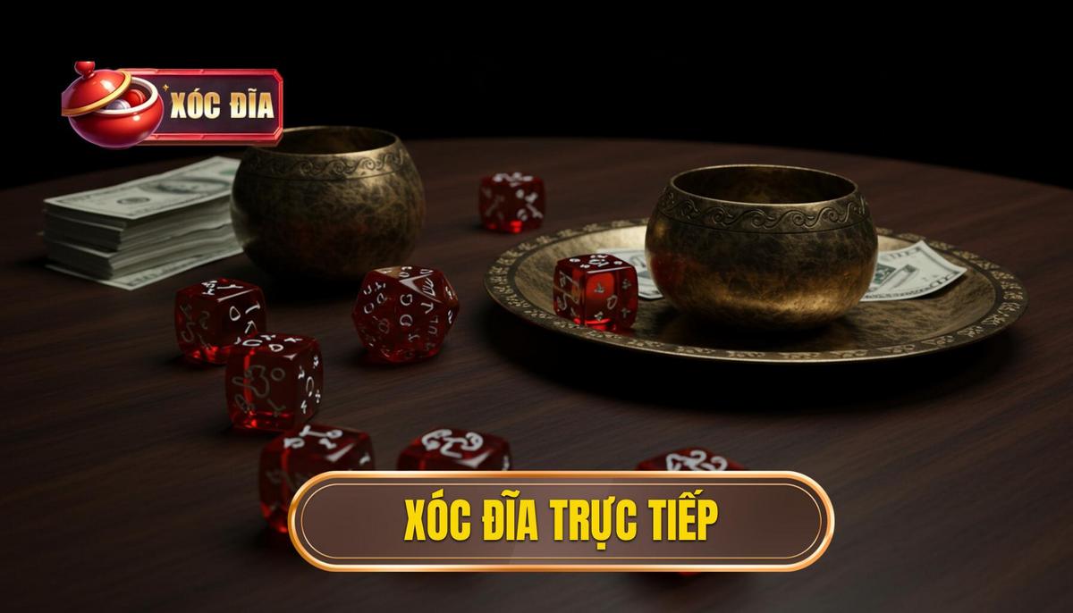 xóc đĩa trực tiếp