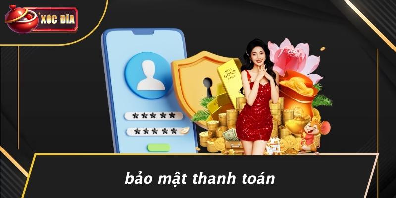 Chính Sách Bảo Mật: Bảo Vệ Thông Tin Trò Chơi Xóc Đĩa Online 3 Bảo Mật Thanh Toán