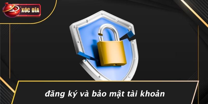 Điều Khoản Sử Dụng: Những Lưu Ý Trước Khi Chơi Xóc Đĩa 1 Đăng Ký Và Bảo Mật Tài Khoản