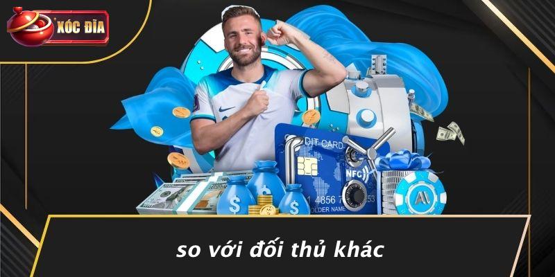 So Với Đối Thủ Khác