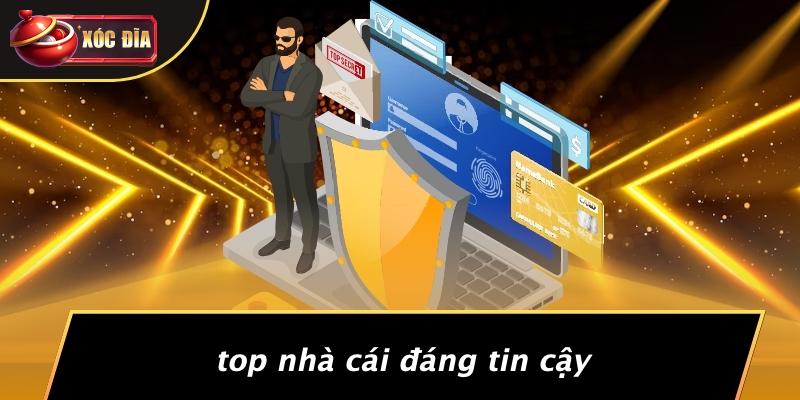 Top Nhà Cái Đáng Tin Cậy