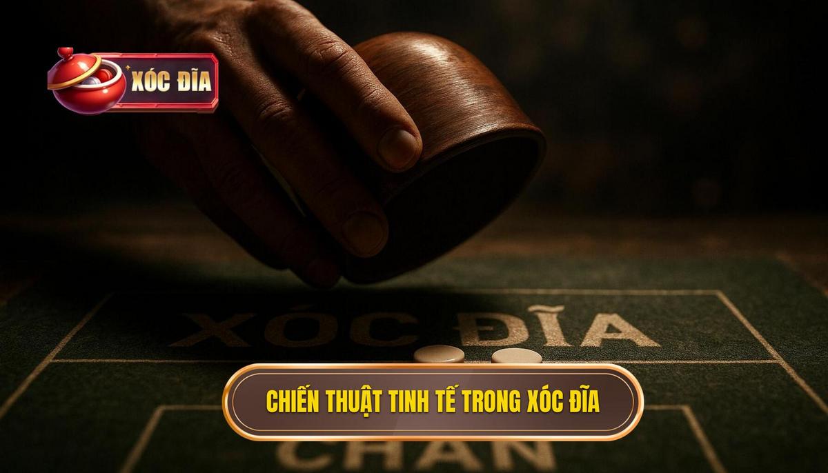 Các Chiến thuật Bluff Tinh tế trong Xóc đĩa